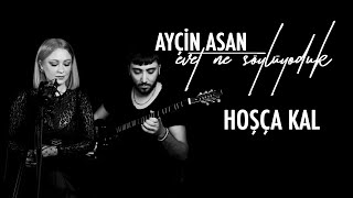 Ayçin Asan  Hoşça kal  Şebnem Ferah Cover [upl. by Patterman211]