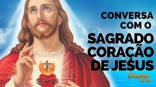 CONVERSA COM O SAGRADO CORAÇÃO DE JESUS [upl. by Yuhas]