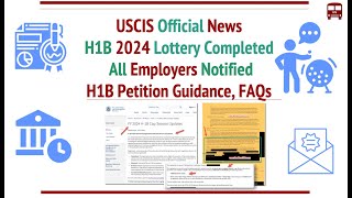 USCIS Official News H1B 2024 Lottery Done All Employers Notified How to File Petition FAQs [upl. by Ayotaj]