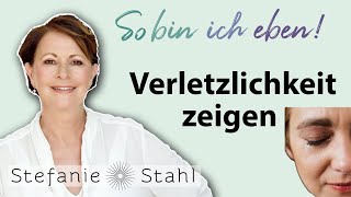 Was hat Verletzlichkeit mit einem erfüllten Leben zu tun  Stefanie Stahl 66  So bin ich eben [upl. by Gromme]