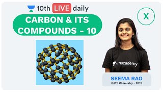 Carbon amp its Compounds  Lecture 10  Class 10  Unacademy Foundation  Chemistry  Seema Rao [upl. by Perot10]