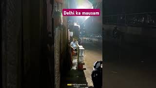 Delhi ke Mausam ne Li angdai 🌹🌹🌹 [upl. by Leontine]