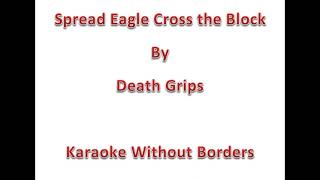 Spread Eagle Cross the Block  Death Grips Karaoke [upl. by Carthy]