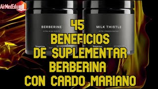 45 Beneficios de Suplementar Berberina con Cardo Mariano [upl. by Bronwyn]