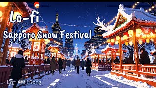 Sapporo Snow Festival Lofi Chill Beats for a Winter Wonderland [upl. by Eibreh]