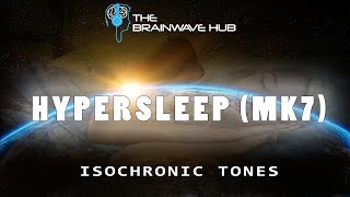 Hypersleep MK7  Deep Sleep Induction  Isochronic Tones amp Sleep Music [upl. by Lleinnad]