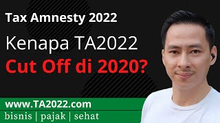 KENAPA TA2022 TERBAGI 2 BAGIAN UNTUK HARTA 2015 DAN 20162020   wwwTA2022com [upl. by Anuaik624]