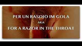 PER UN RASOIO IM GOLA aka FOR A RAZOR IN THE THROAT [upl. by Florinda]