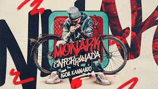 IGOR KANNÁRIO  MONARK ENFERRUJADA [upl. by Ytsihc]