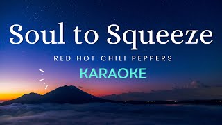 Soul to Squeeze  Red Hot Chili Peppers Karaoke [upl. by Ahker]