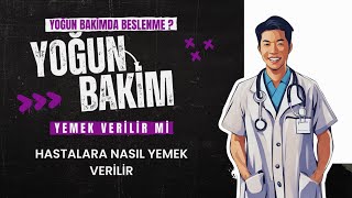 Yoğun Bakımda İnsanlar Nasıl Beslenirler [upl. by Rodrick]