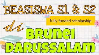 BEASISWA S1 S2 DI BRUNEI DARUSSALAM [upl. by Eissel]