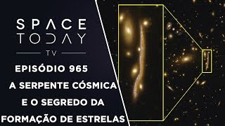 A Serpente Cósmica E O Segredo da Formação das Estrelas  Space Today TV Ep965 [upl. by Darwen]