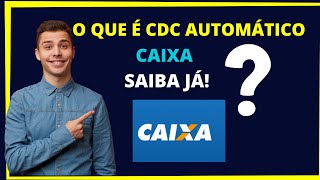 O que é cdc automático caixa  Saiba já [upl. by Ahsilav664]