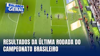 Esporte  Série A do Campeonato Brasileiro os resultados da última rodada [upl. by Burman]