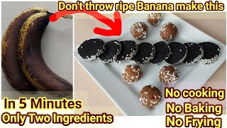 Over Ripe Banana Recipe in 5 Minutes without cookingbaking and frying [upl. by Naanac905]