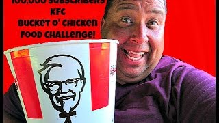 100000 Subscribers KFC Bucket O Chicken Food Challenge [upl. by Rebliw]