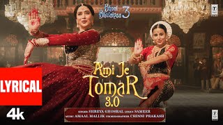 BB3 Ami Je Tomar 30 Lyrical Video Vidya Balan Madhuri Dixit  Shreya G Amaal M Pritam Sameer [upl. by Eioj981]