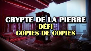 Destiny 2  Crypte de la pierre  Défi Copies de copies Guide  Lets Play [upl. by Eelyk]