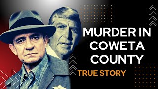 The true story of Murder in Coweta County  Crime and History Drama [upl. by Aguste]