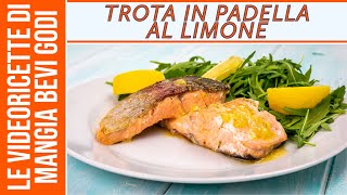 Trota in padella al limone FAVOLOSA [upl. by Desimone]