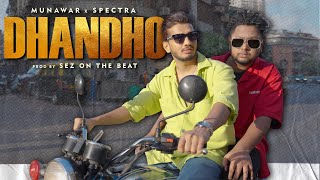 Dhandho  Munawar x Spectra  Official Music Video  Sez On The Beat [upl. by Hanoj]