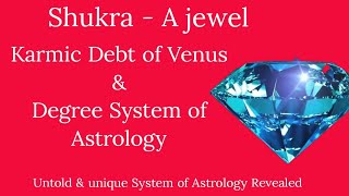 Karma of venus in birth Chart amp Degree System of Astrology First time on YouTube शुक्र का कर्म [upl. by Eruot]