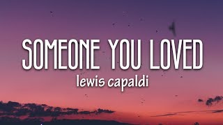 Lewis Capaldi  Someone You Loved Lyrics [upl. by Melton]