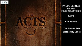 Paul’s sermon at the Pisidian Antioch Part 2  Acts 132337 actschurch jesuschrist messiah [upl. by Seagraves]