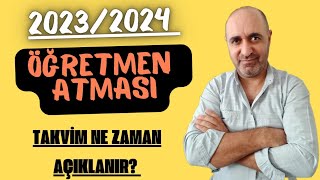 20232024 ÖĞRETMEN ATAMA TAKVİMİ NE ZAMAN AÇIKLANACAK [upl. by Lilybel]