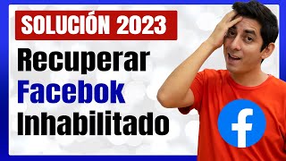 CÓMO RECUPERAR MI CUENTA DE FACEBOOK INHABILITADA O BLOQUEADA 2023 Recuperar cuenta Facebook [upl. by Ahcmis351]