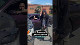 If Eminems Car Broke Down [upl. by Bierman]