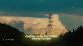 A Sky Full of Stars  Coldplay Slowed Reverb  Chill amp Relax [upl. by Lynsey]