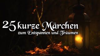 25 kurze schöne Märchen zum Einschlafen und Träumen mit Grimm Andersen Bechstein  Hörbuch deutsch [upl. by Cirtemed]