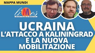 Guerra in Ucraina Lattacco a Kaliningrad e la nuova mobilitazione [upl. by Hubie]