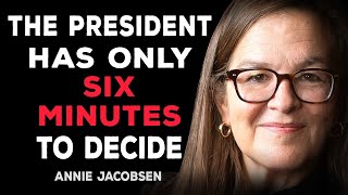 Only 72 Minutes To Destroy Life On Earth Annie Jacobsen On Nuclear War [upl. by Ronen]