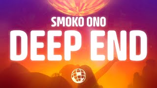 Smoko Ono  Deep End Lyrics [upl. by Atsirhcal]