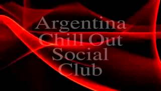 Argentina Chillout Social Club Compilation [upl. by Jael240]