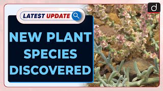 New plant Species Discovered  Latest Update  Drishti IAS English [upl. by Ozen642]