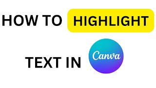 How to Highlight Text in Canva [upl. by Acsirp]