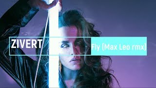 Zivert  Fly Max Leo Remix [upl. by Wilser372]