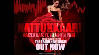 Nattukkari නැට්ටුක්කාරී  Kaizer Kaiz ft LiL NeO amp Yuki Official Audio [upl. by Stan]