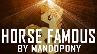 Horse Famous  by MandoPony [upl. by Htebesile]