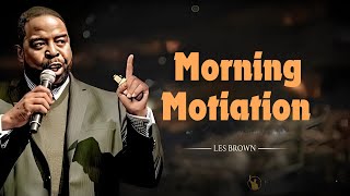 Les Brown Morning Motivation Best Speech Ever [upl. by Chaves]