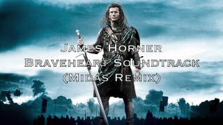 James Horner  Braveheart Soundtrack Midas Remix [upl. by Ayhdiv]