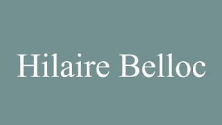 How to Pronounce Hilaire Belloc Correctly in French [upl. by Schwejda]