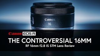 The Controversial RF 16mm f28 STM Lens Review  EOS R6 [upl. by Alliuqahs]