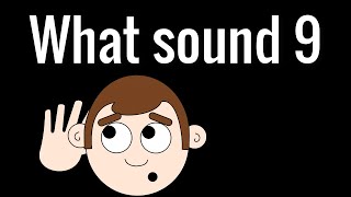 What sound 9 [upl. by Heimer214]