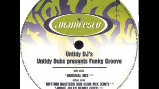 Untidy DJs  Untidy Dubs Presents Funky Groove Judge Jules Remix Edit [upl. by Arron]