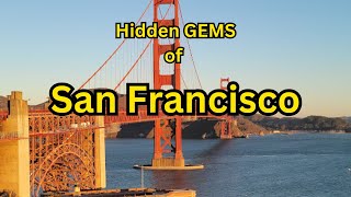 Discover the Hidden Gems of San Francisco 2024 Travel Guide [upl. by Sherwood]